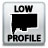 Low Profile